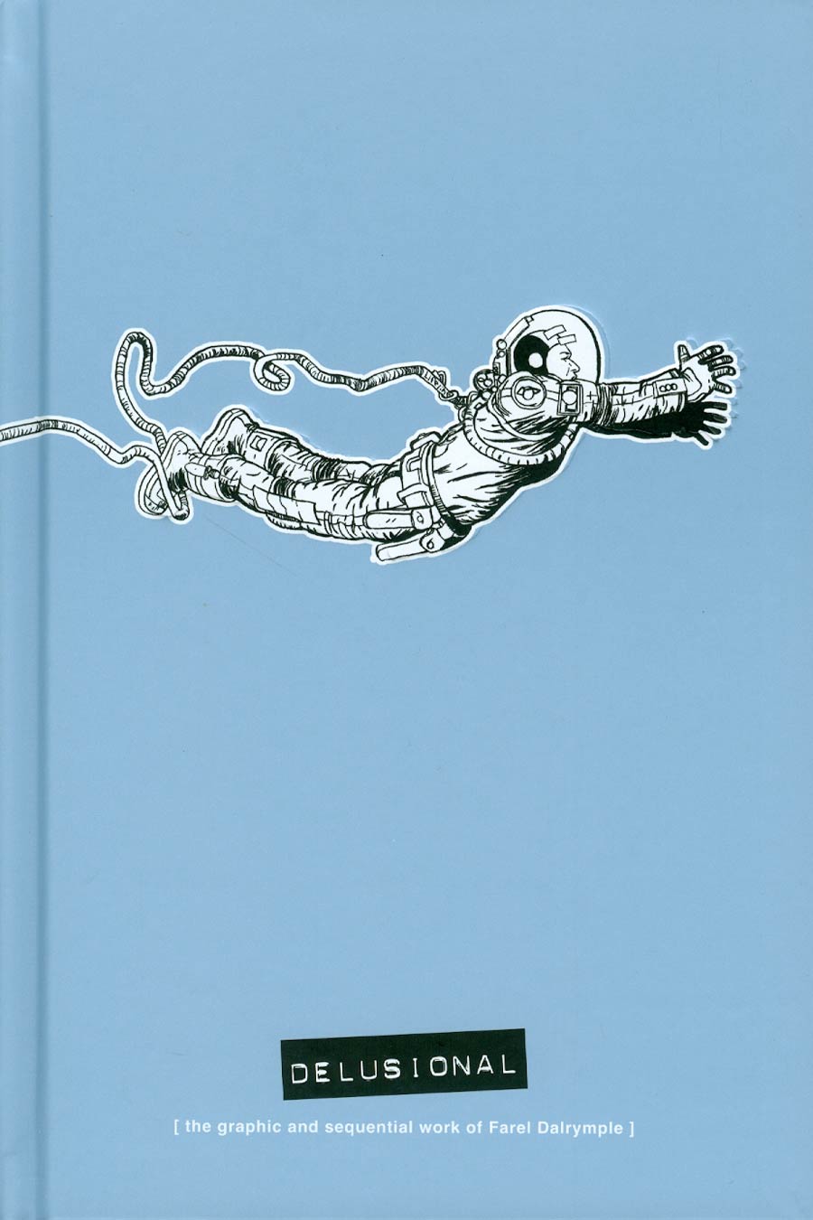 Delusional Graphic And Sequential Work Of Farel Dalrymple HC