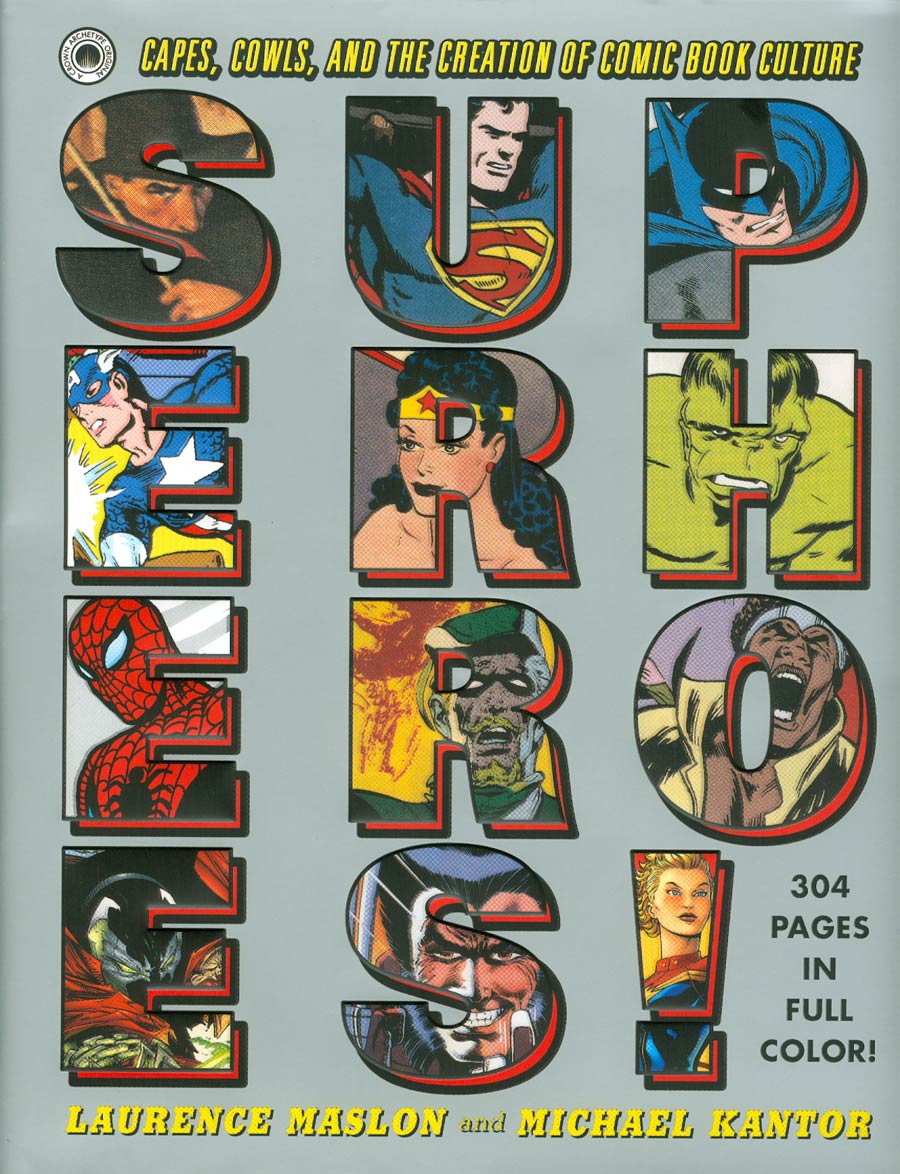 Superheroes Capes Cowls And The Creation Of Comic Book Culture HC