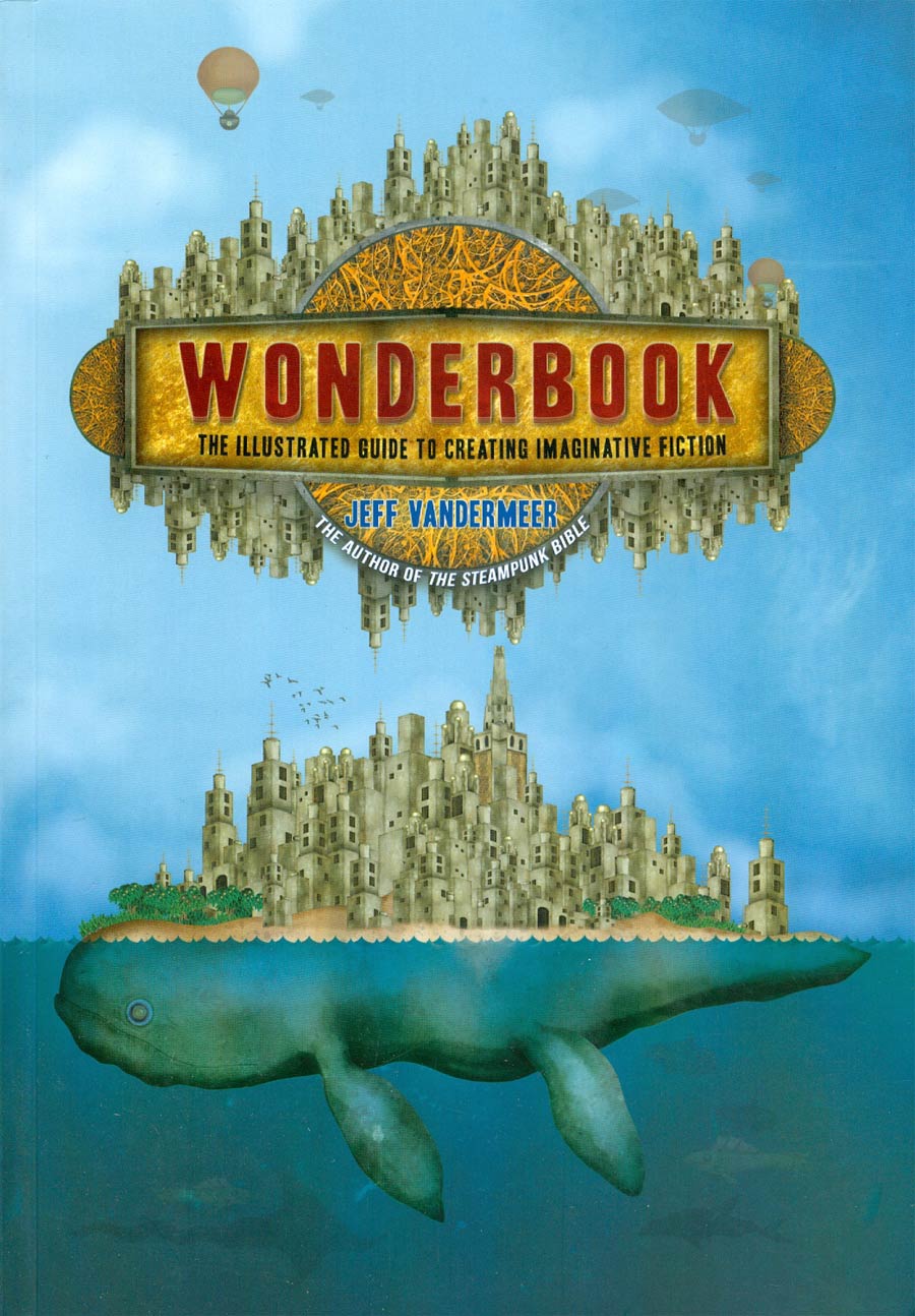 Wonderbook Illustrated Guide To Creating Imaginative Fiction SC