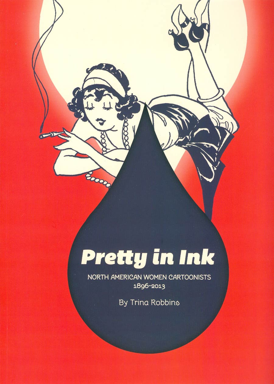 Pretty In Ink North American Women Cartoonists 1896-2013 SC