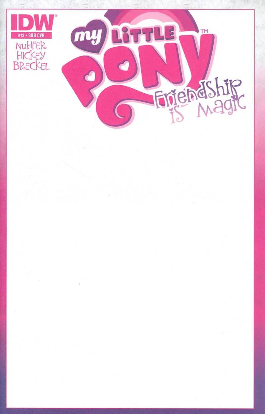 My Little Pony Friendship Is Magic #13 Cover C Variant Blank Subscription Cover