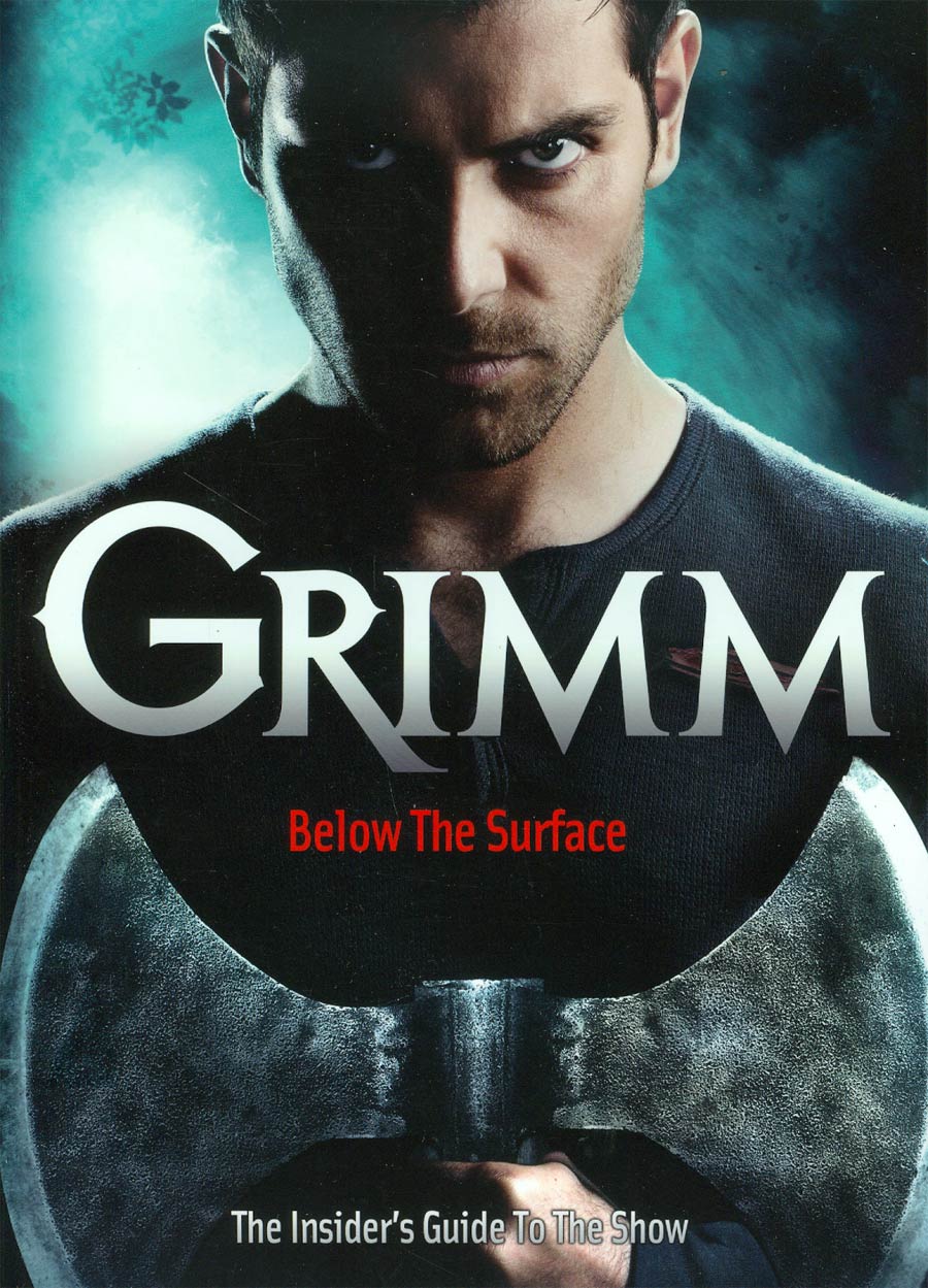 Grimm Below The Surface The Insiders Guide To The Show SC