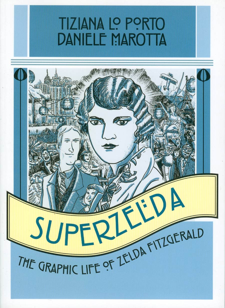 Superzelda Graphic Life Of Zelda Fitzgerald GN