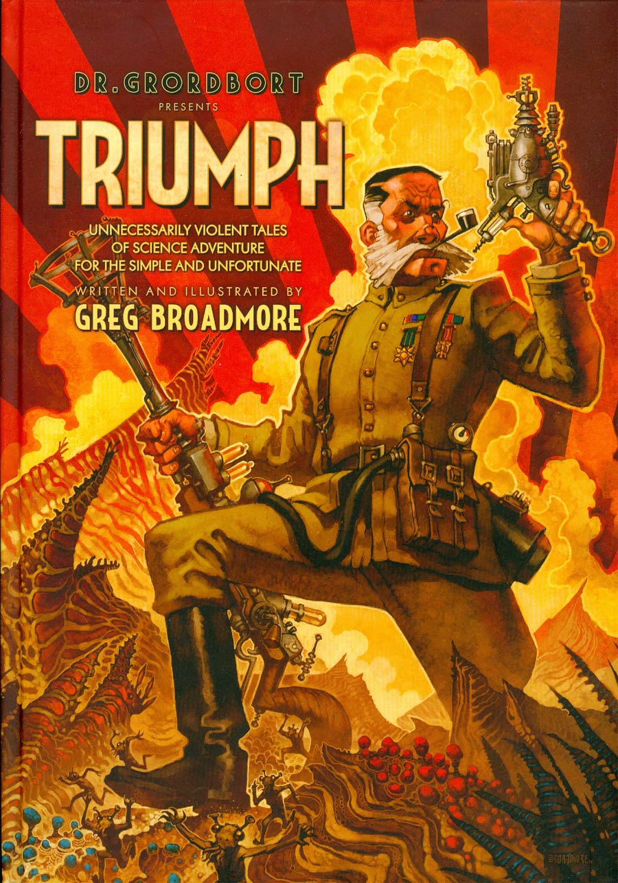 Doctor Grordbort Presents Triumph HC