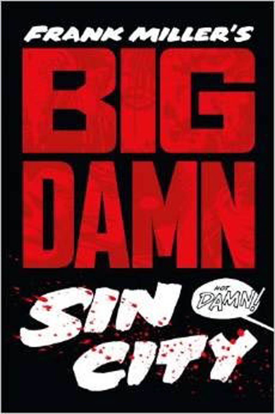 Frank Millers Big Damn Sin City HC