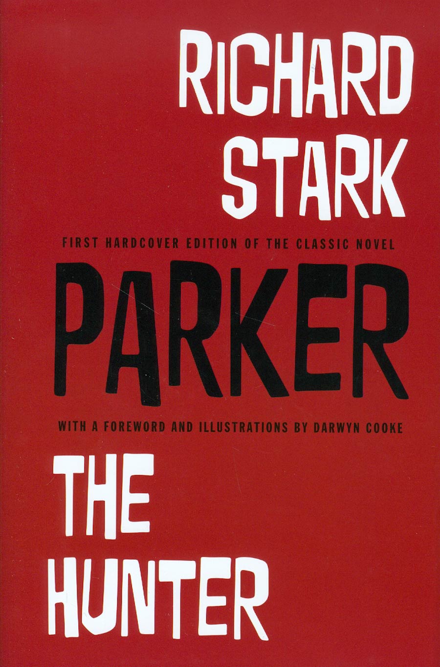 Parker Vol 1 The Hunter By Richard Stark Novel With Illustrations By Darwyn Cooke HC