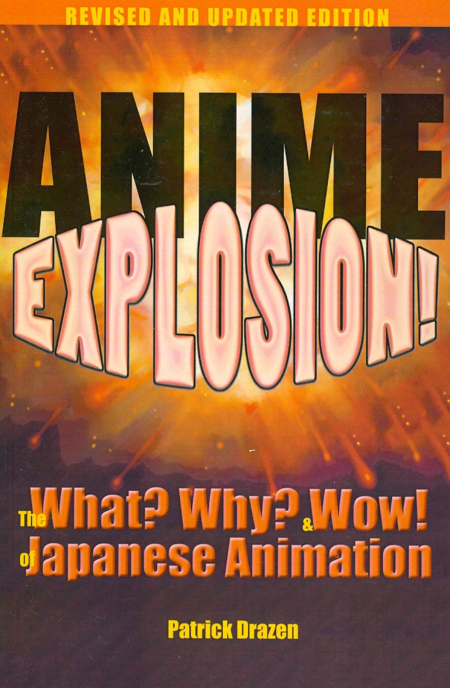 Anime Explosion The What Why & Wow Of Japanese Animation SC Revised Edition