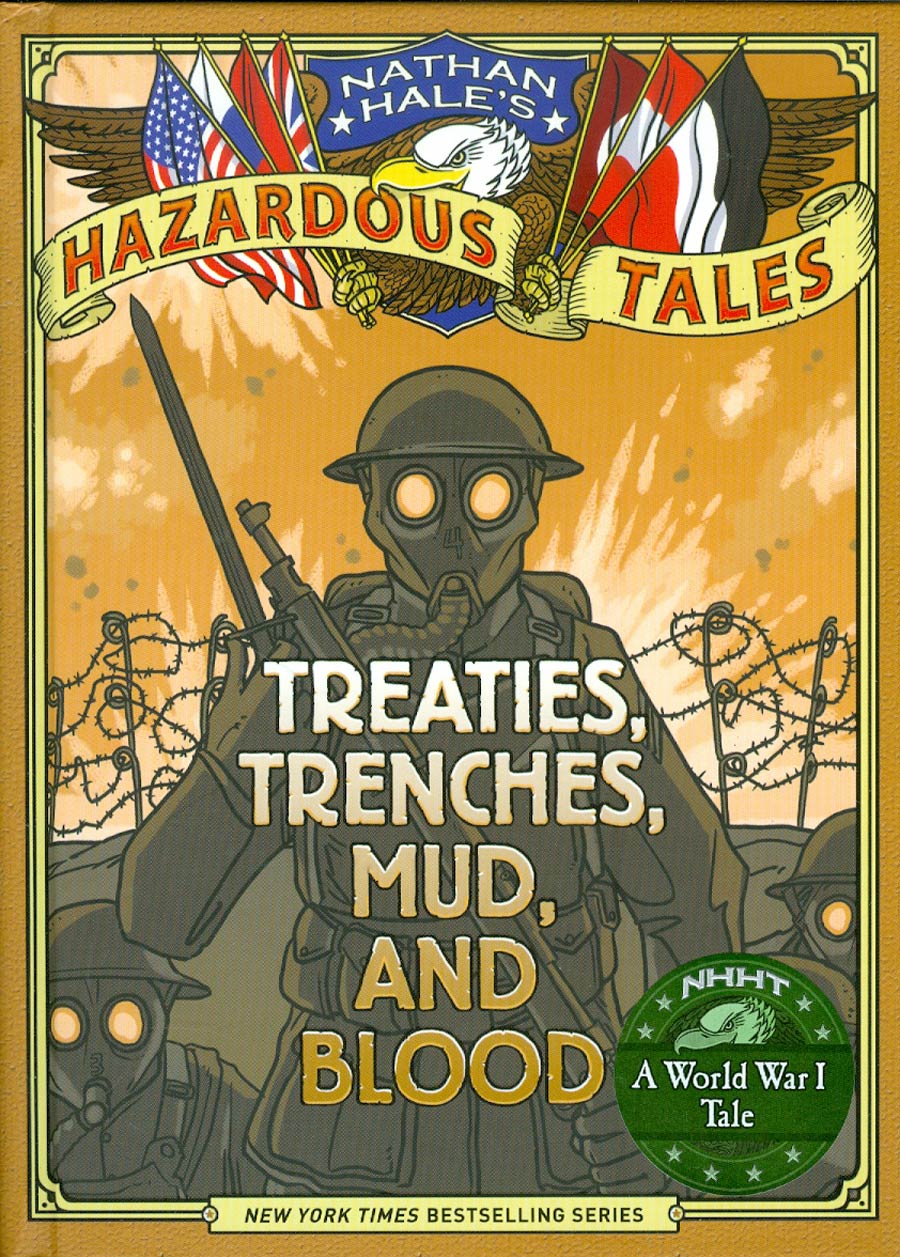 Nathan Hales Hazardous Tales Vol 4 Treaties Trenches Mud And Blood HC