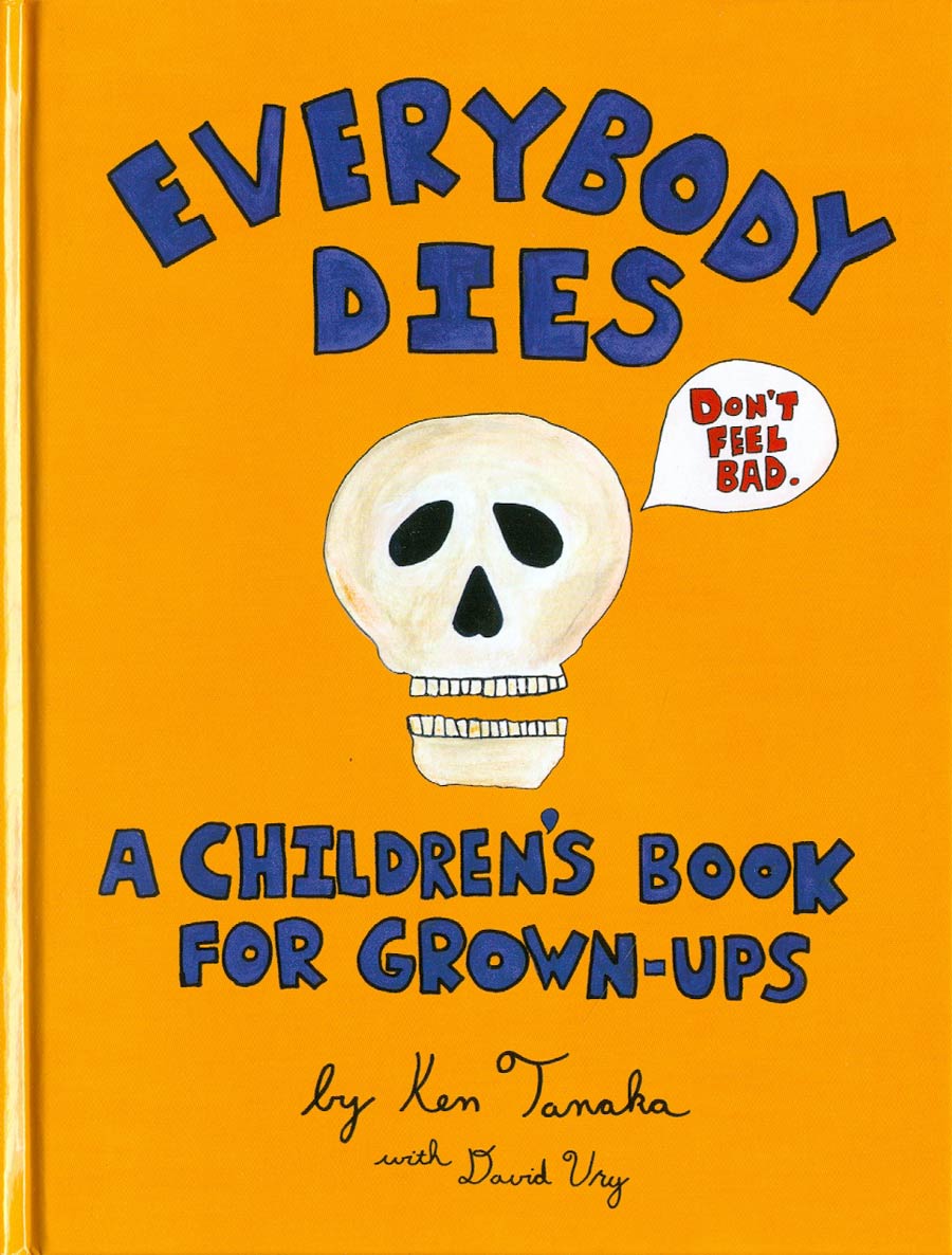 Everybody Dies A Childrens Book For Grown-Ups HC