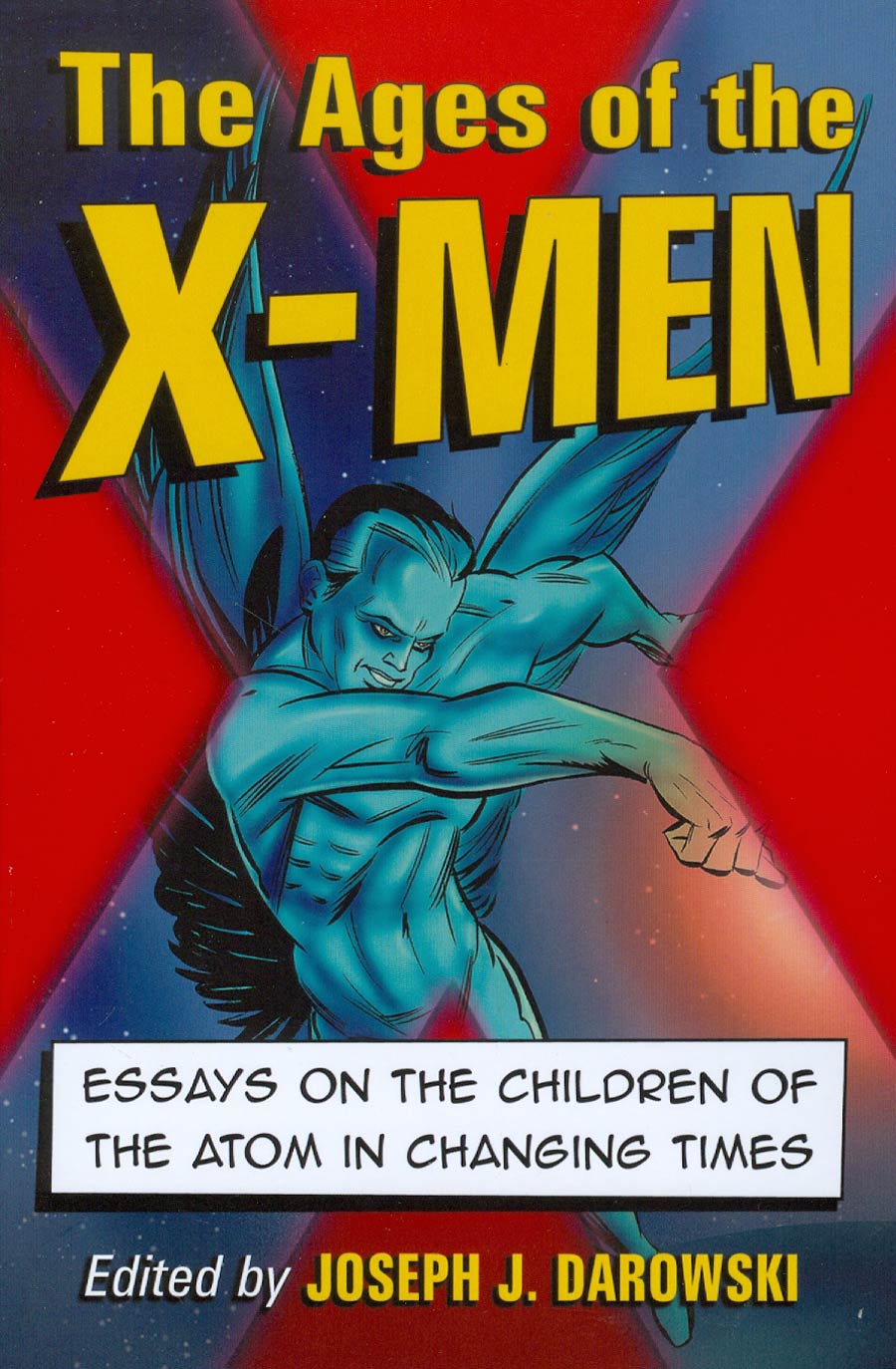 Ages Of The X-Men Essays On The Children Of The Atom In Changing Times TP