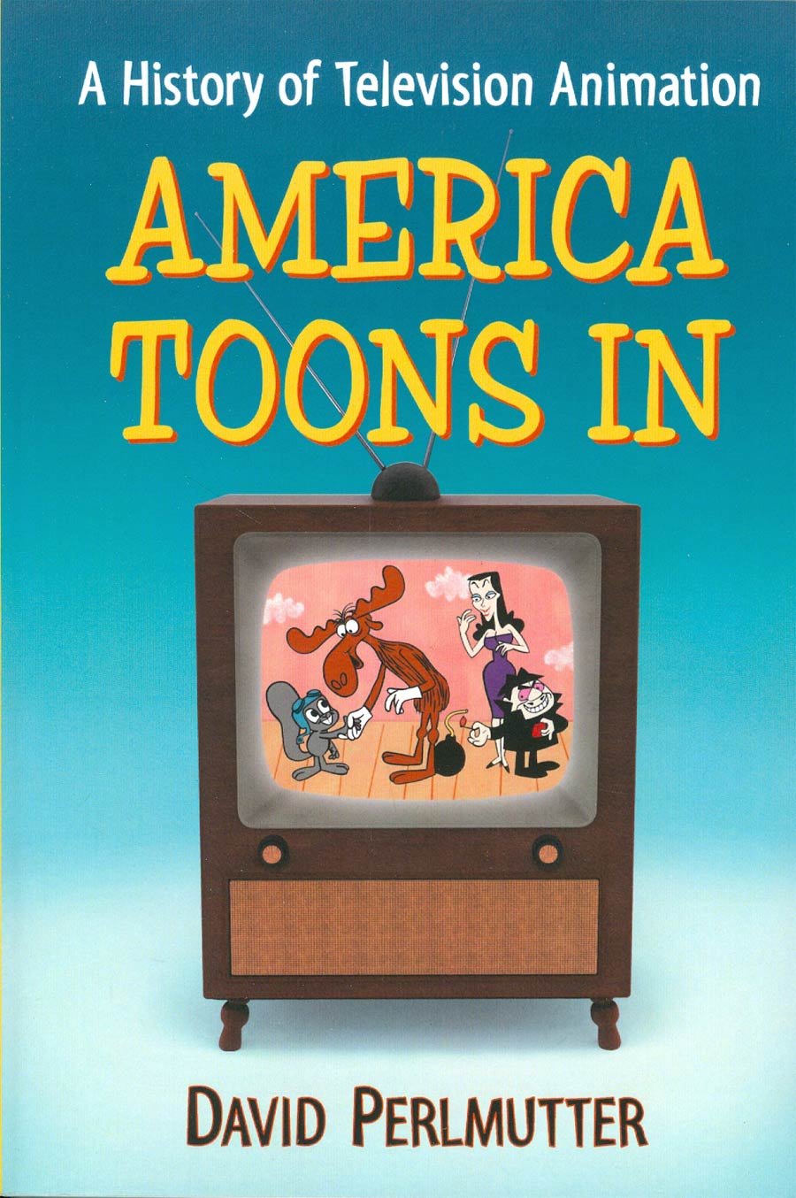 America Toons In A History Of Television Animation SC