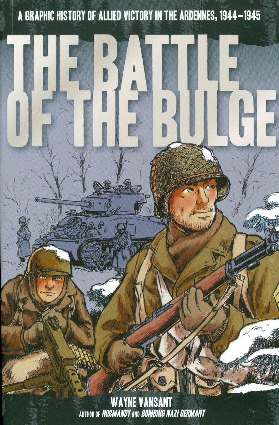 Battle Of The Bulge A Graphic History Of The Allied Victory In The Ardennes 1944-1945 GN