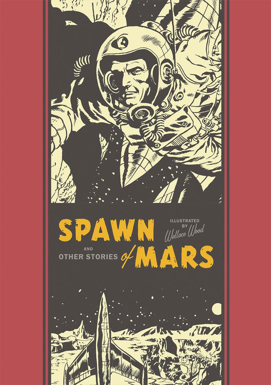 Spawn Of Mars And Other Stories Illustrated By Wallace Wood HC