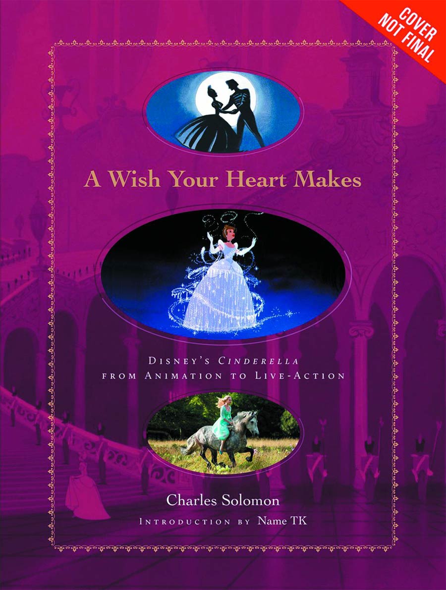 Wish Your Heart Makes Disneys Cinderella From Animation To Live Action HC