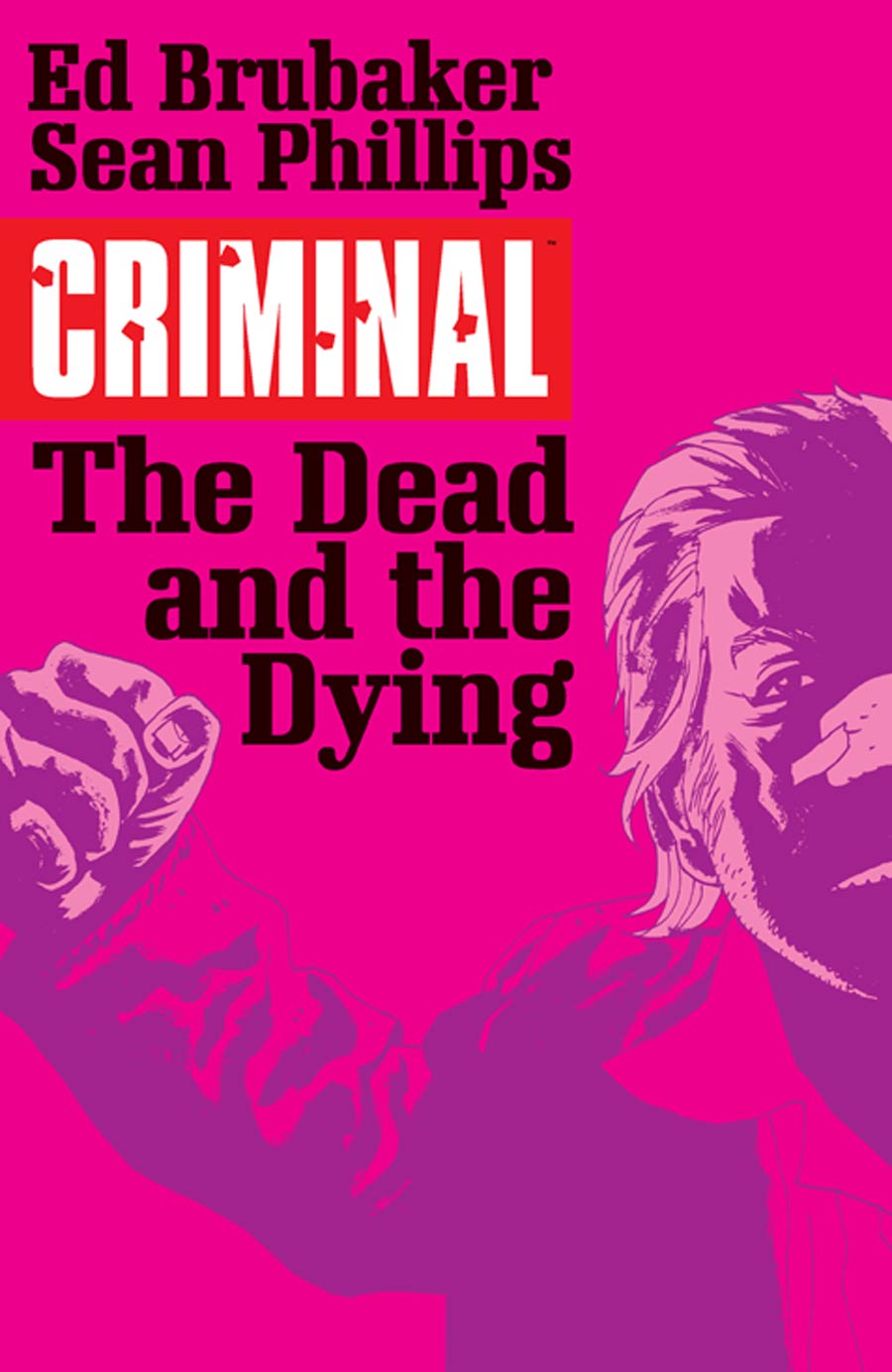 Criminal Vol 3 The Dead And The Dying TP Image Edition