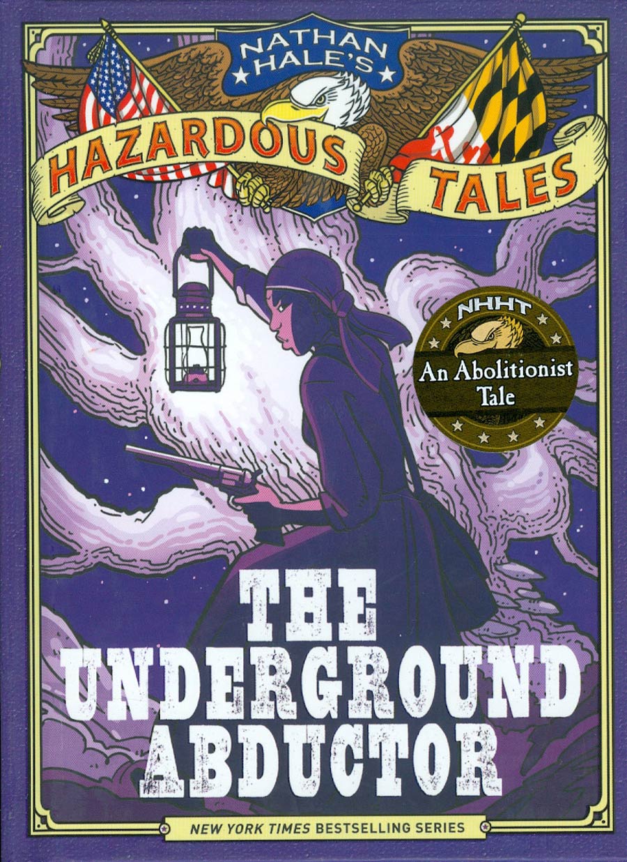 Nathan Hales Hazardous Tales Vol 5 Underground Abductor HC