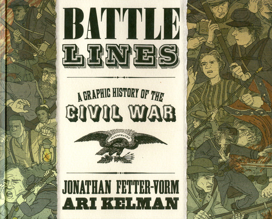 Battle Lines A Graphic History Of The Civil War HC