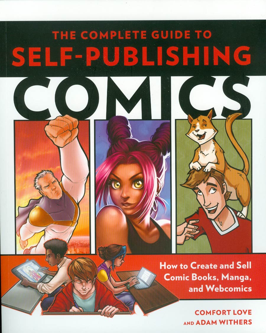 Complete Guide To Self-Publishing Comics How To Create And Sell Comic Books Manga And Webcomics SC