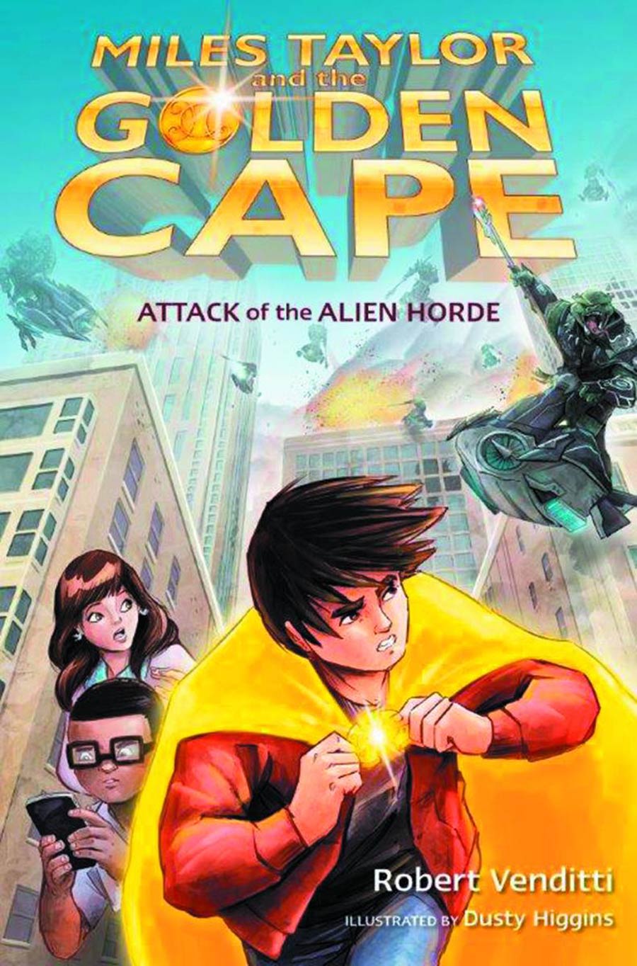 Miles Taylor And The Golden Cape Attack Of The Alien Horde HC