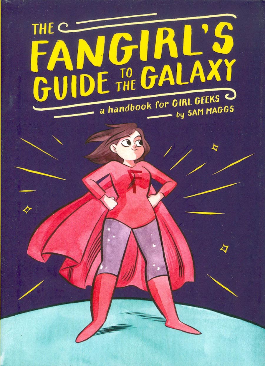 Fangirls Guide To The Galaxy A Handbook For Girl Geeks HC