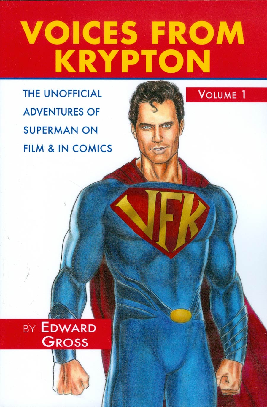 Voices From Krypton Vol 1 Unofficial Adventures Of Superman On Film & In Comics SC
