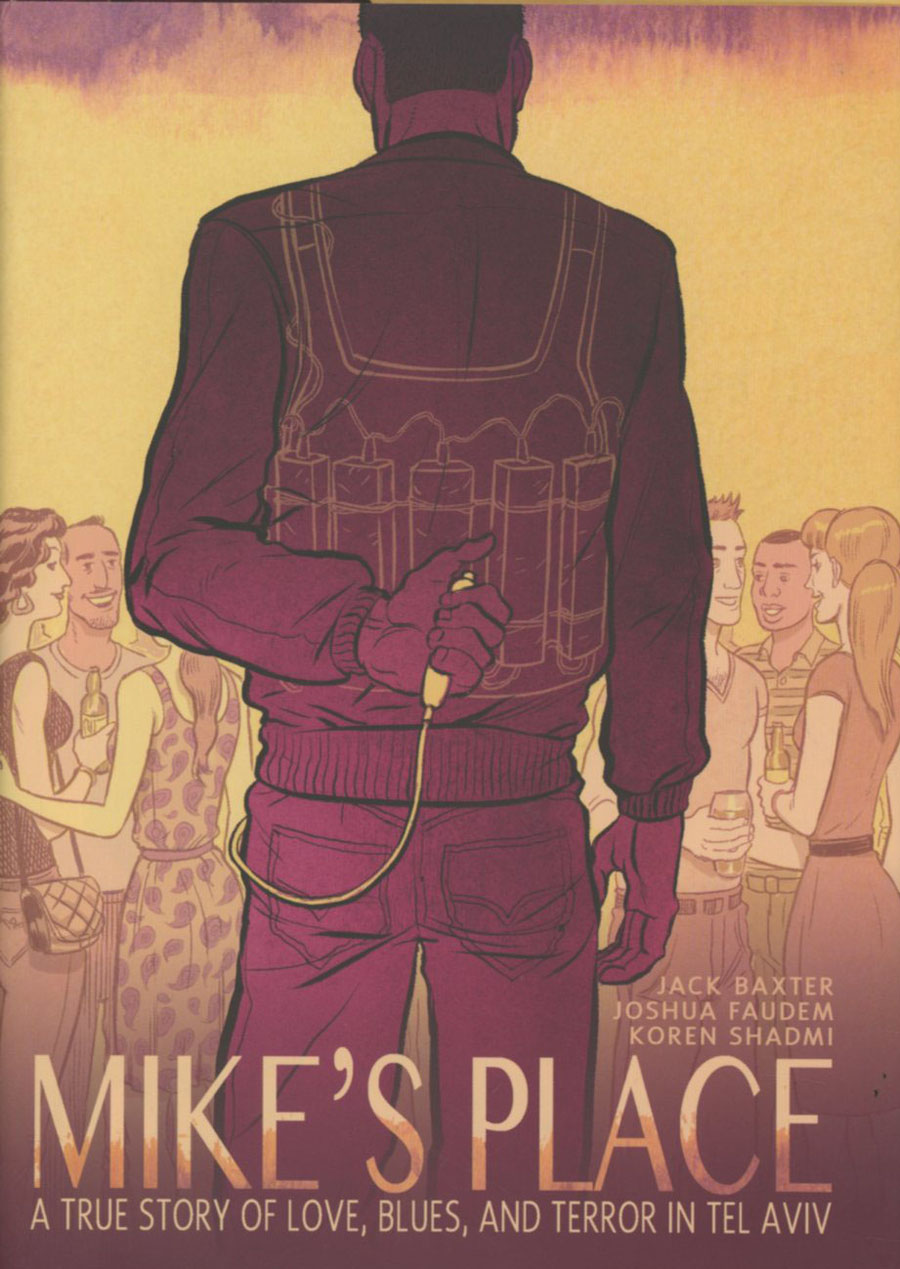 Mikes Place A True Story Of Love Blues And Terror In Tel Aviv HC