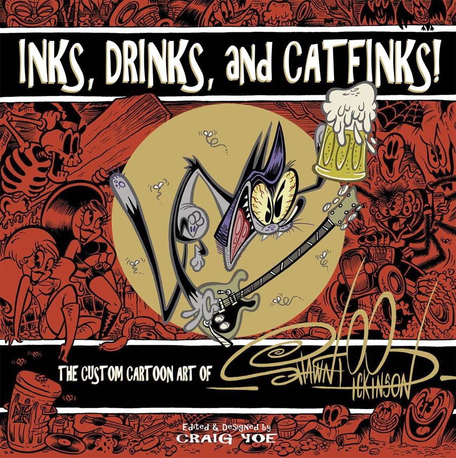 Inks Drinks And Catfinks Custom Cartoon Art Of Shawn Dickinson HC