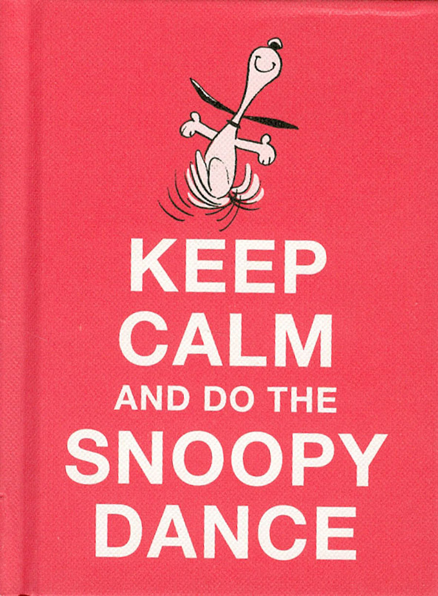Keep Calm And Do The Snoopy Dance HC