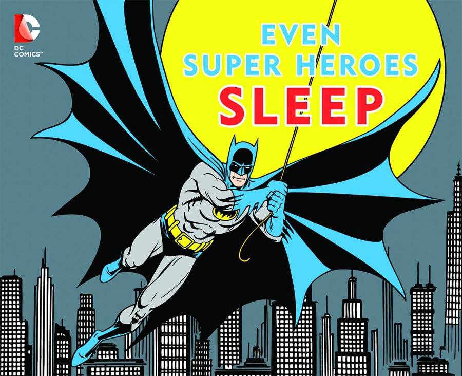 DC Super Heroes Even Super Heroes Sleep Board Book HC