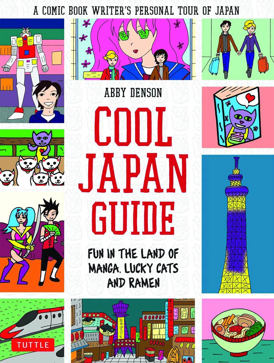 Cool Japan Guide Fun In The Land Of Manga Lucky Cats And Ramen SC
