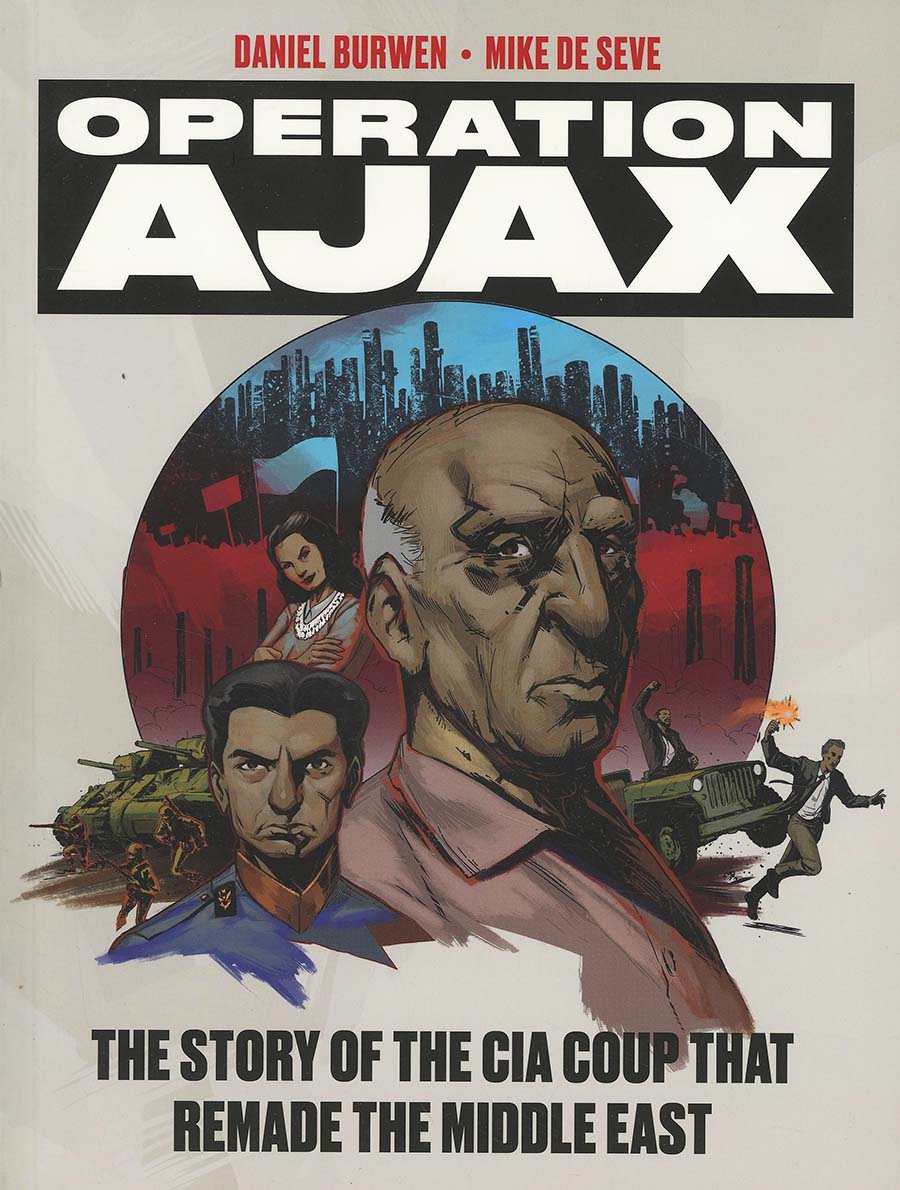 Operation Ajax Story Of The CIA Coup That Remade The Middle East GN