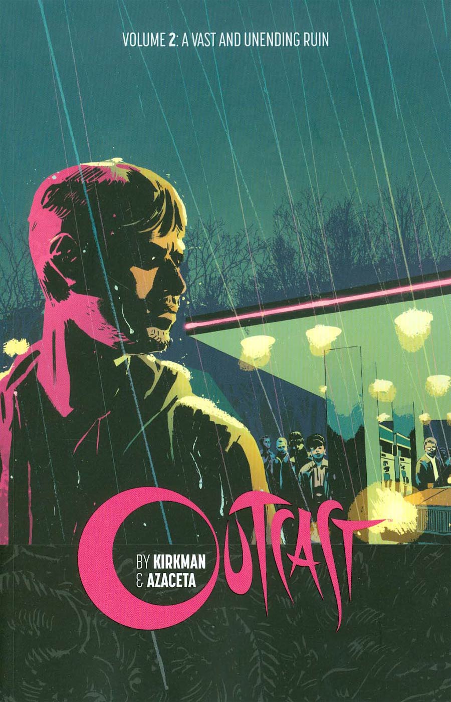 Outcast By Kirkman & Azaceta Vol 2 A Vast And Unending Ruin TP