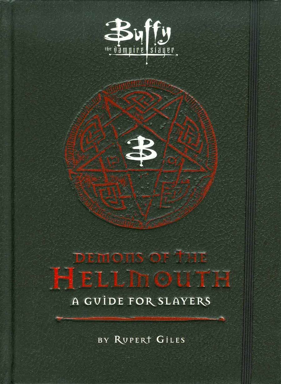 Buffy The Vampire Slayer Demons Of The Hellmouth A Guide For Slayers HC
