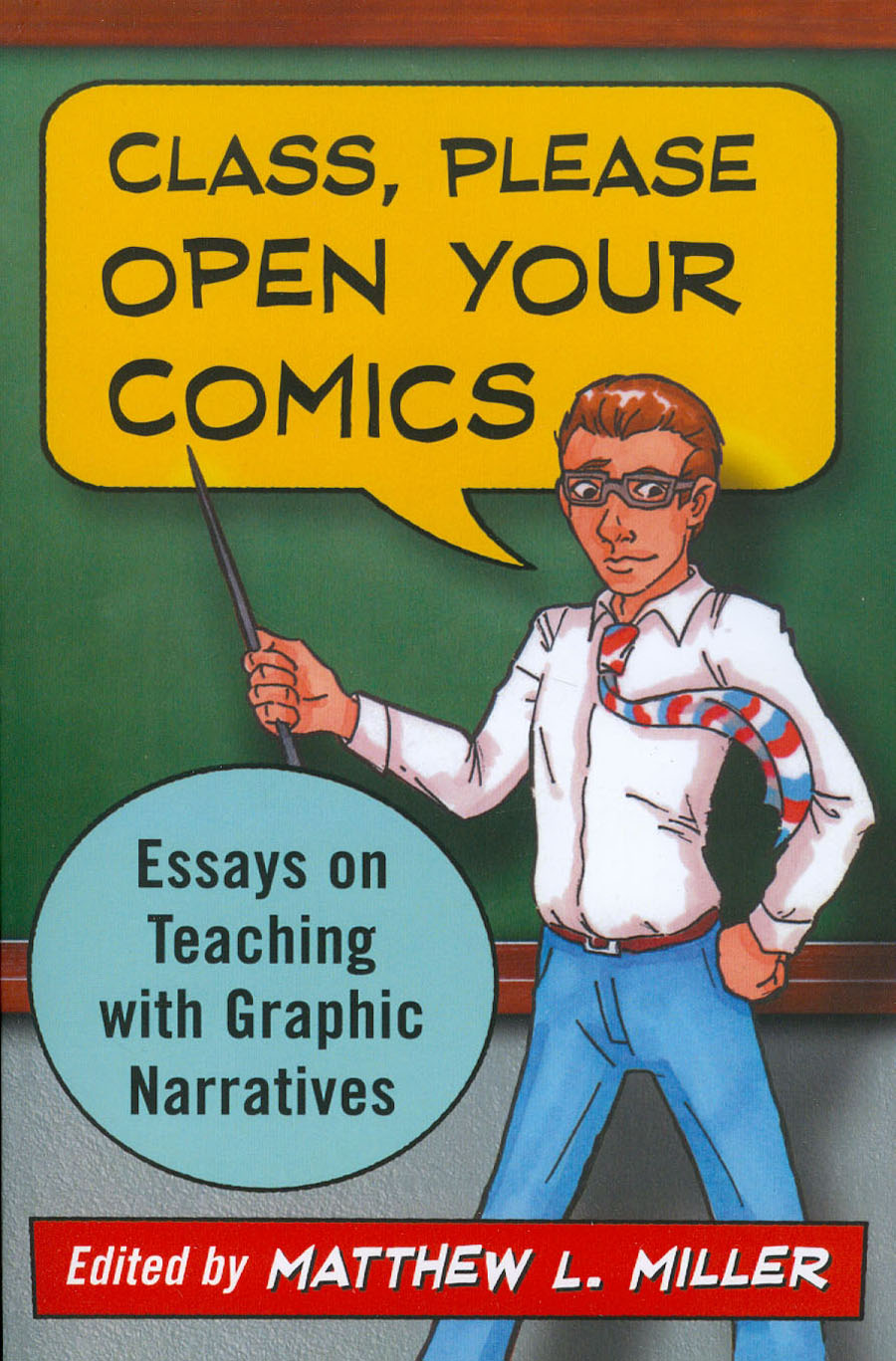 Class Please Open Your Comics Essays On Teaching With Graphic Narratives SC