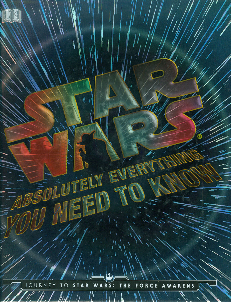 Star Wars Absolutely Everything You Need To Know HC