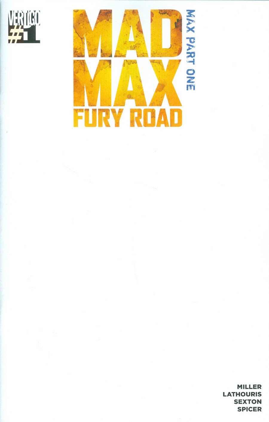 Mad Max Fury Road Mad Max #1 Cover B Variant Blank Cover