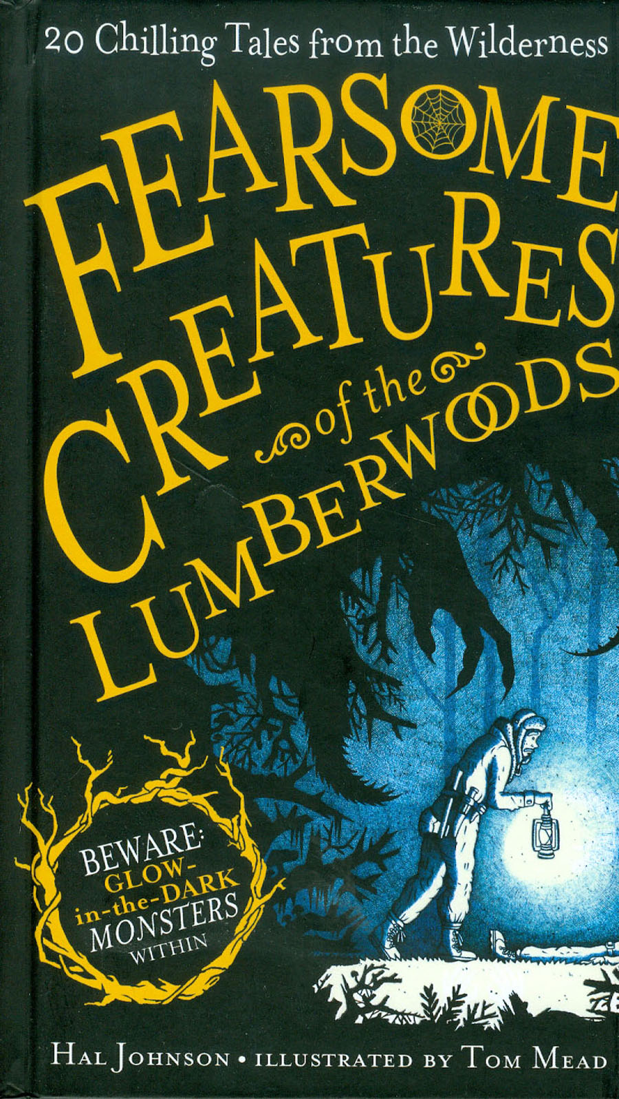 Fearsome Creatures Of The Lumberwoods 20 Chilling Tales From The Wilderness HC
