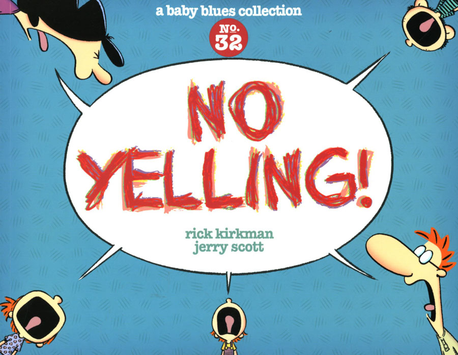 Baby Blues Collection Vol 32 No Yelling TP