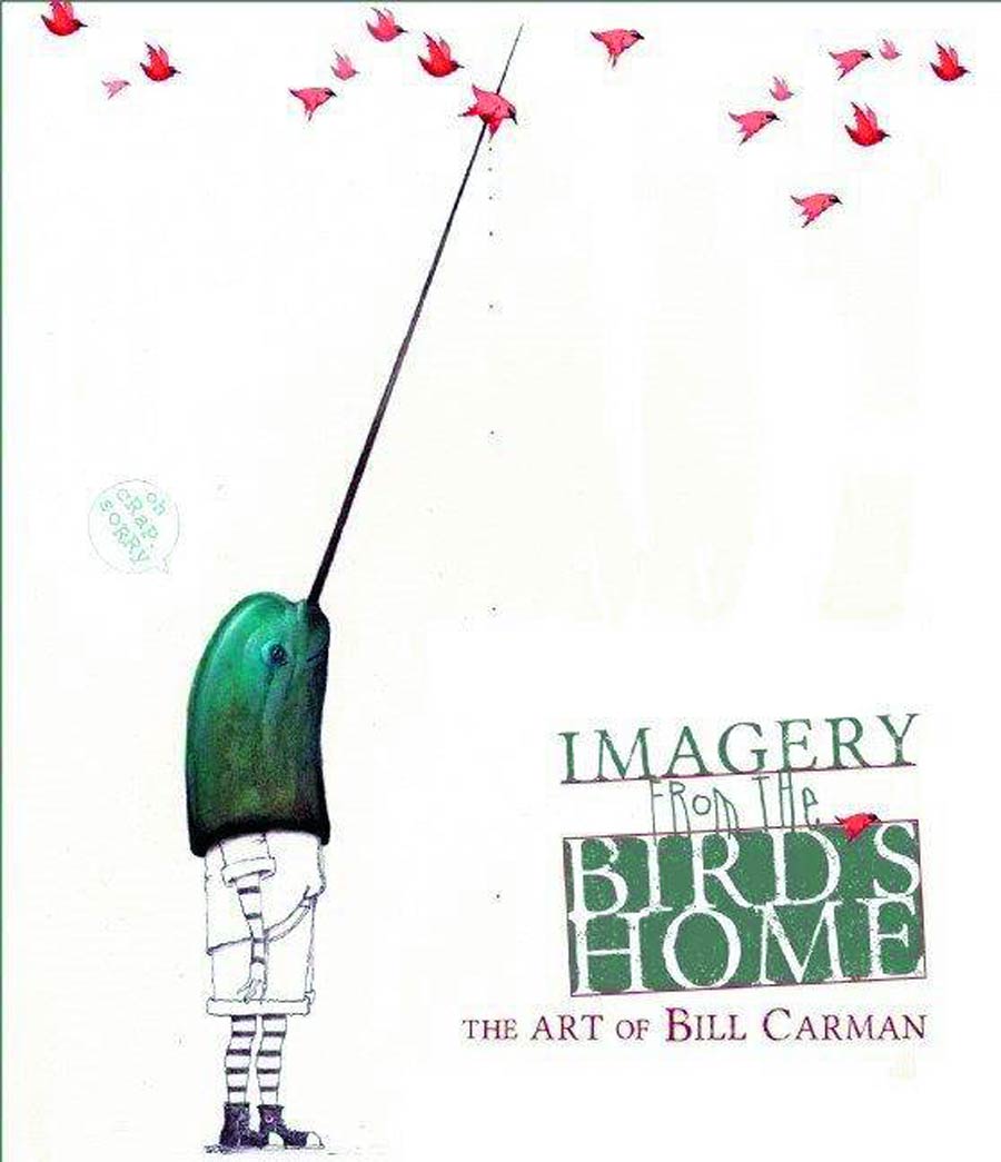 Imagery From The Birds Home Art Of Bill Carman HC