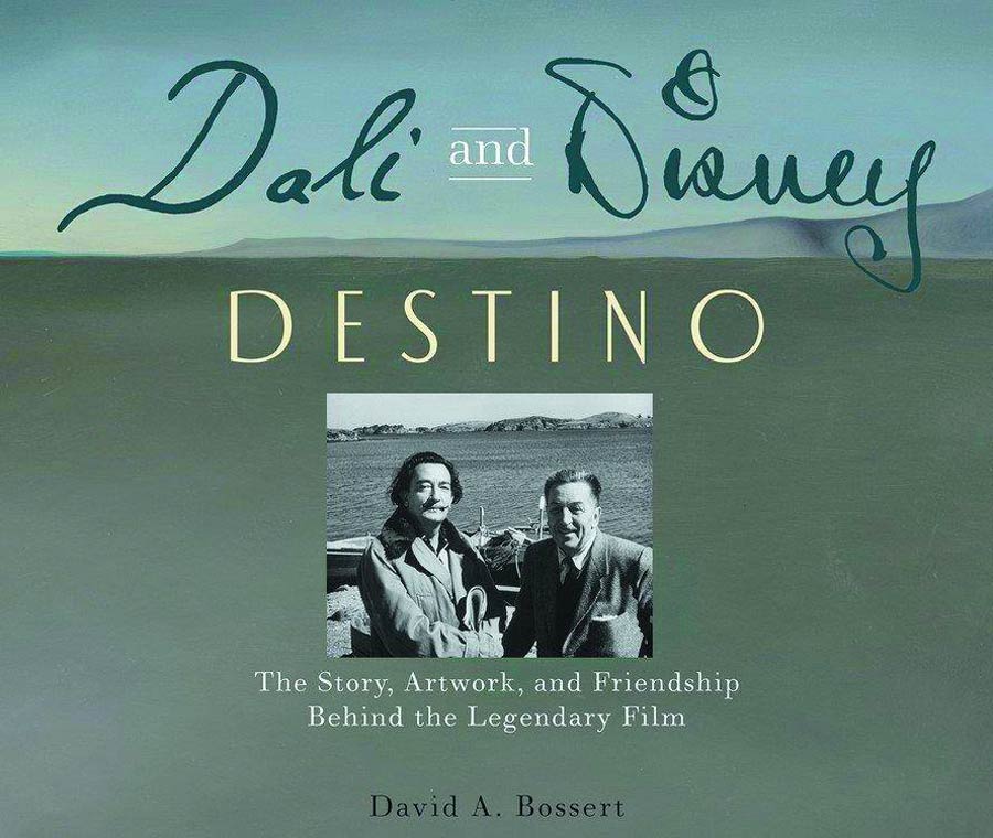 Dali And Disney Destino Story Artwork And Friendship Behind The Legendary Film HC