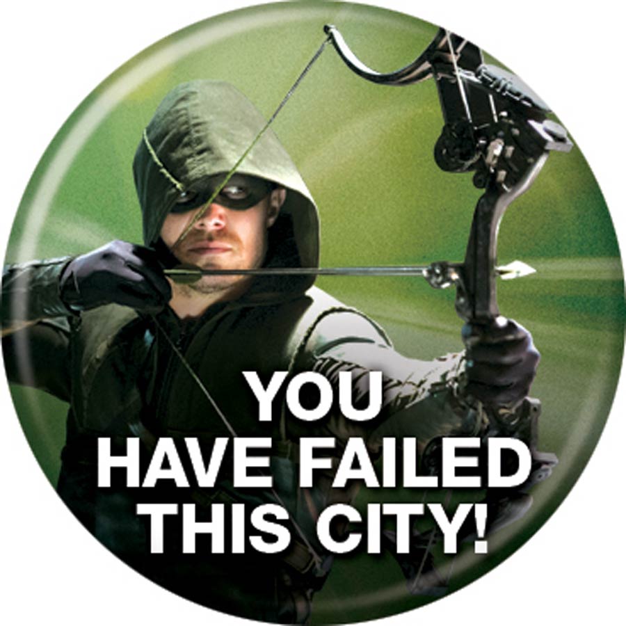 Arrow TV 1.25-inch Button - You Have Failed This City (84714)