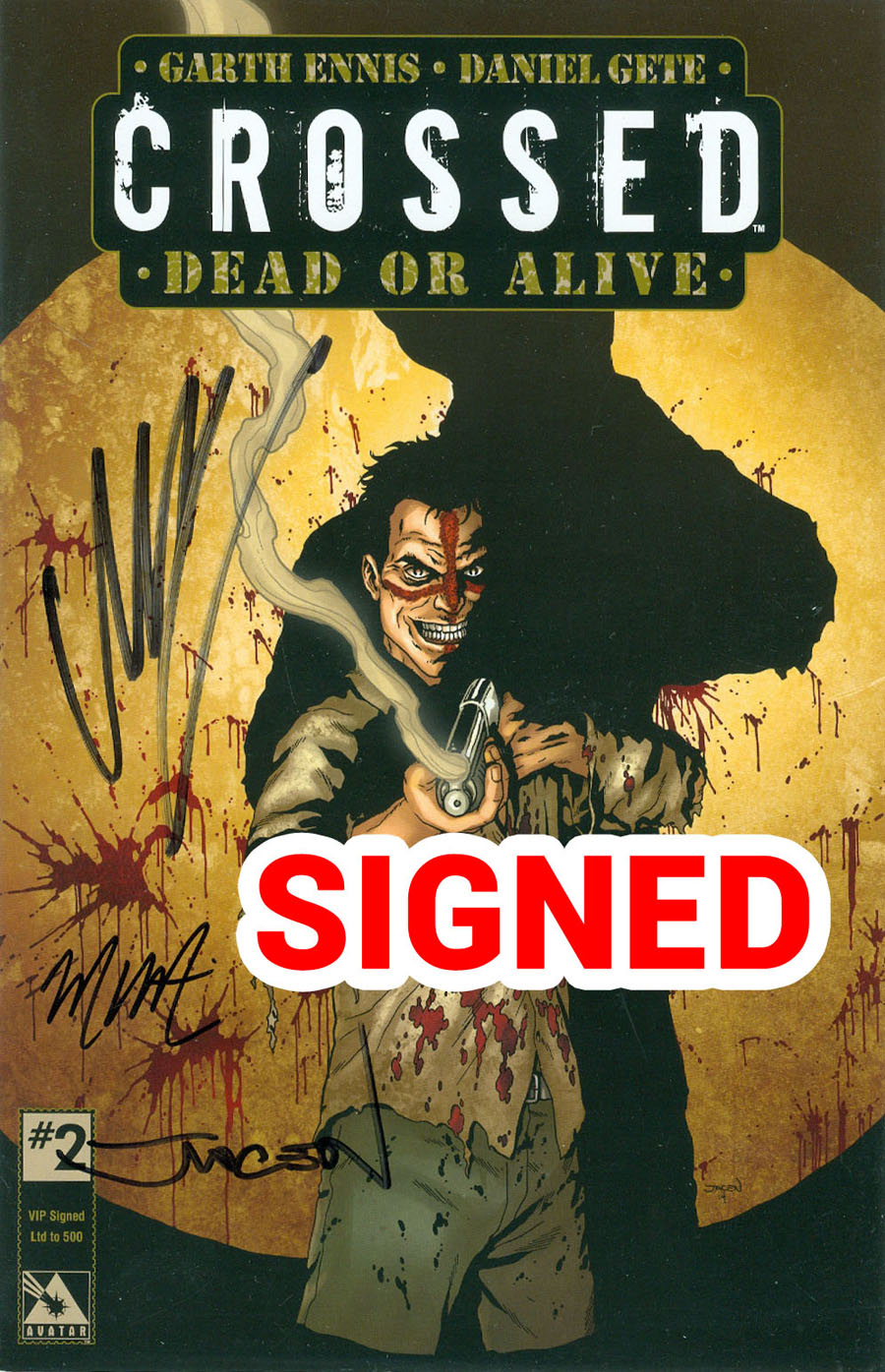 Crossed Dead Or Alive #2 Cover D VIP Triple Signed Cover