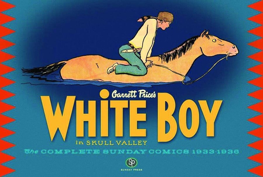Garrett Prices White Boy In Skull Valley Complete Sunday Comics 1933-1936 HC