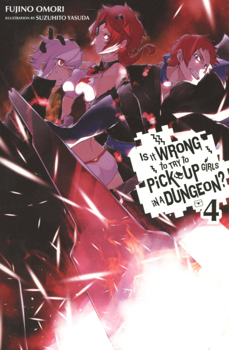 Is It Wrong To Try To Pick Up Girls In A Dungeon Novel Vol 4