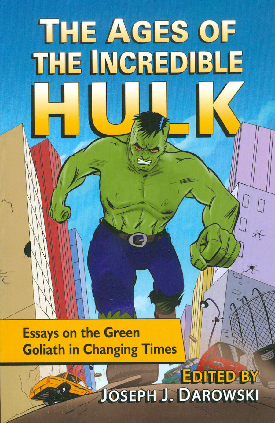 Ages Of The Incredible Hulk Essays On The Green Goliath SC