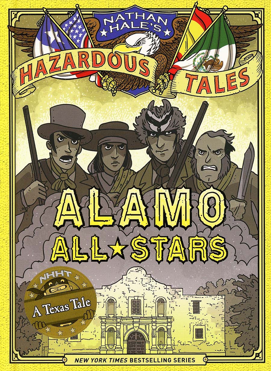 Nathan Hales Hazardous Tales Vol 6 Alamo All-Stars HC