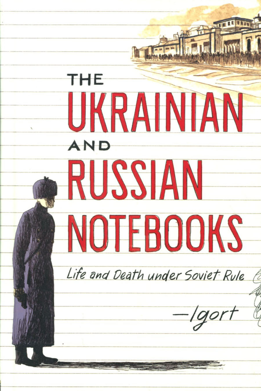 Ukranian And Russian Notebooks Life And Death Under Soviet Rule HC