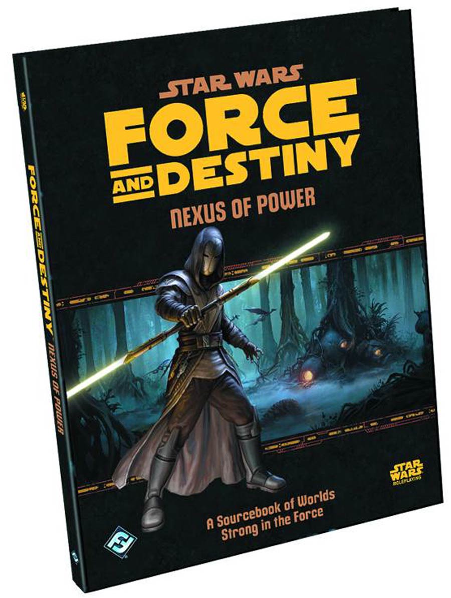 Star Wars RPG Force And Destiny Nexus Of Power Sourcebook HC