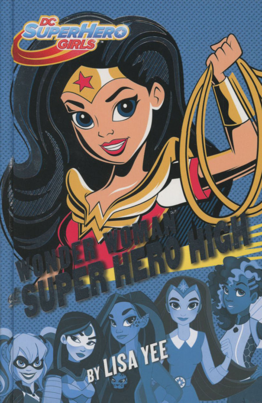 DC Super Hero Girls Wonder Woman At Super Hero High HC
