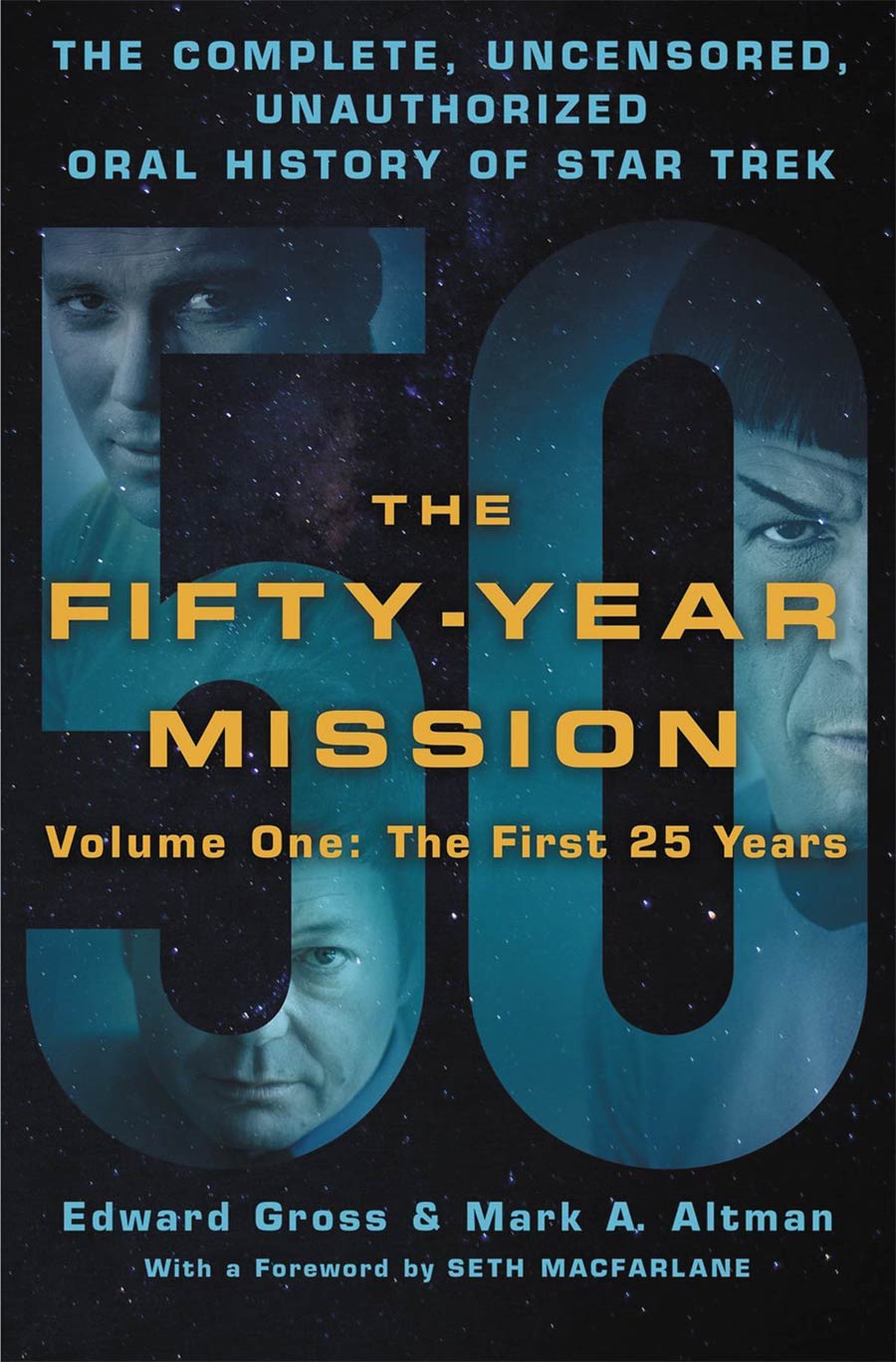 Fifty-Year Mission Complete Uncensored Unauthorized Oral History Of Star Trek Vol 1 The First 25 Years HC